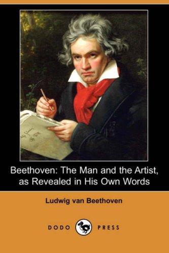 Beethoven, the Man and the Artist